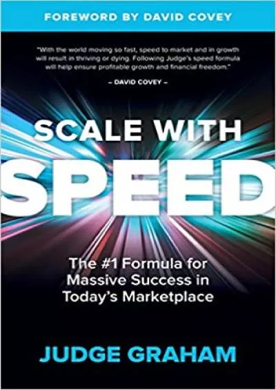 Scale with Speed The  Formula for Massive Success in Today’s Marketplace