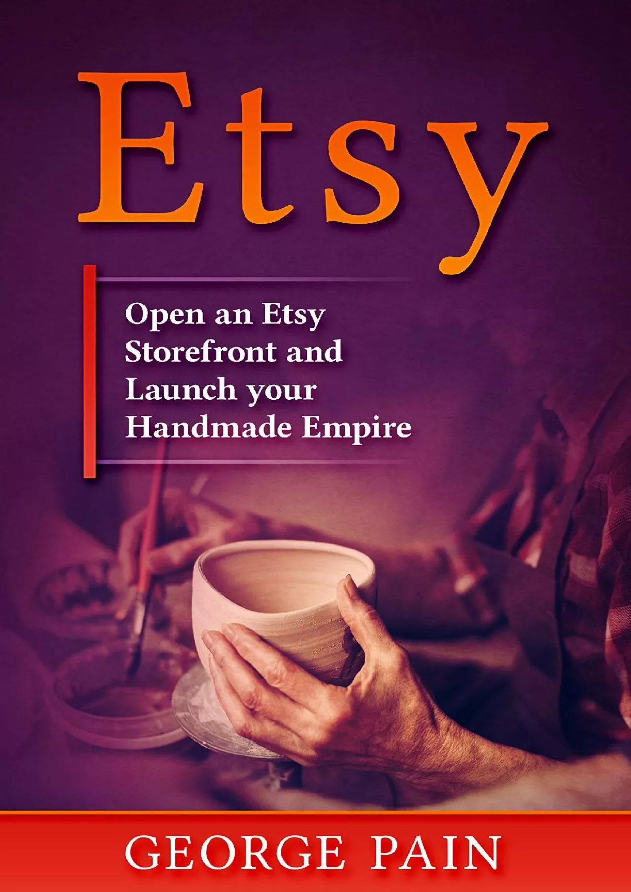 PDF-Etsy Open an Etsy Storefront and Launch your Handmade Empire Financial Freedom Lifestyle