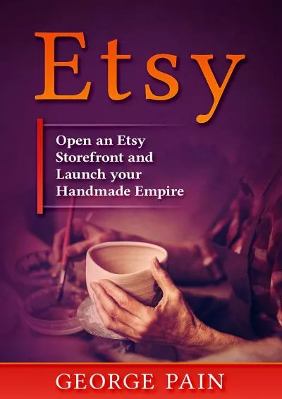 Etsy Open an Etsy Storefront and Launch your Handmade Empire Financial Freedom Lifestyle Book 0