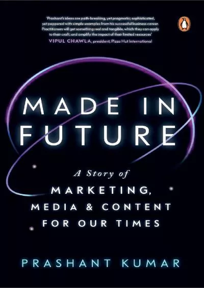 Made In Future A Story of Marketing Media and Content for our Times