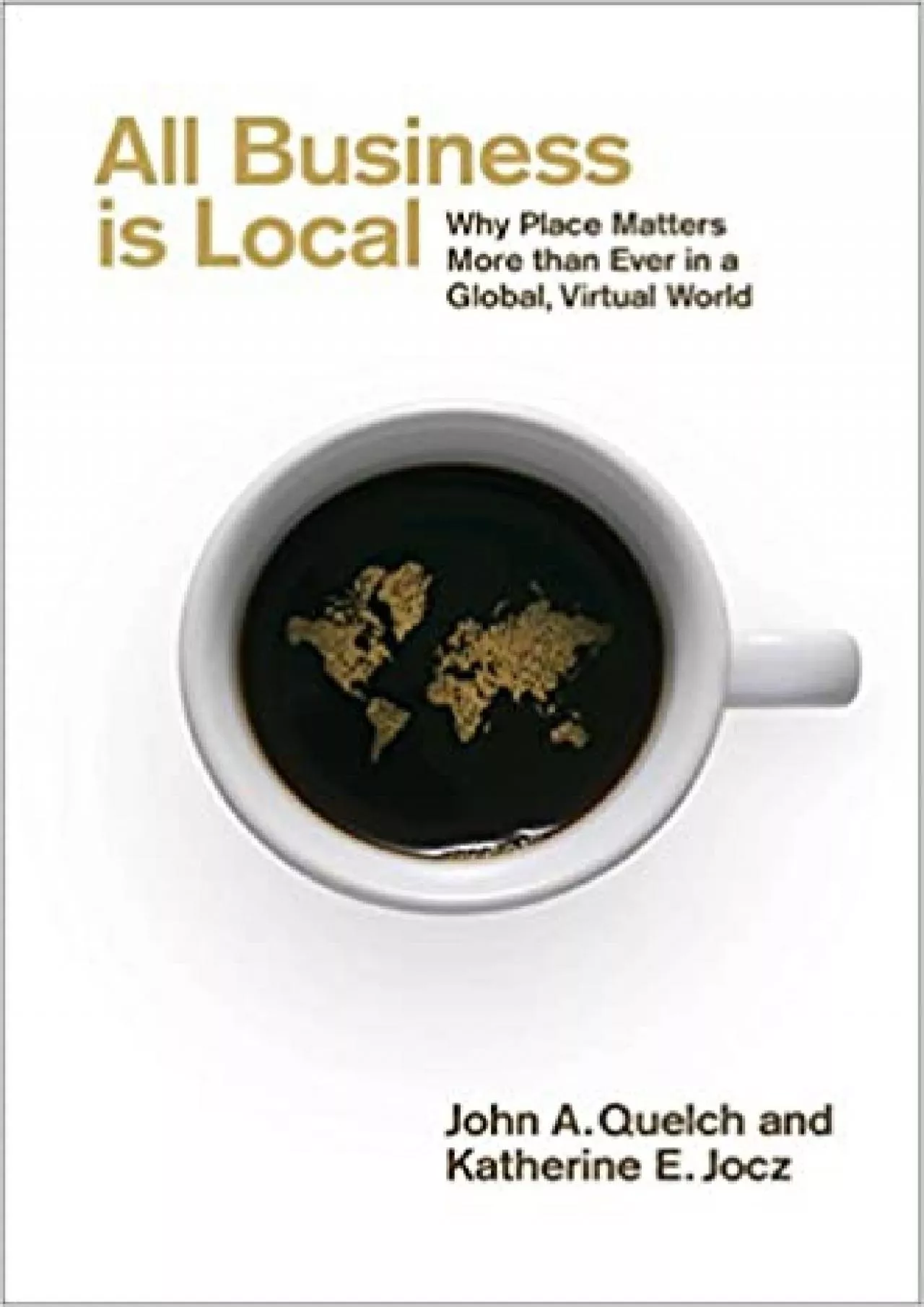 PDF-All Business Is Local Why Place Matters More Than Ever in a Global Virtual World