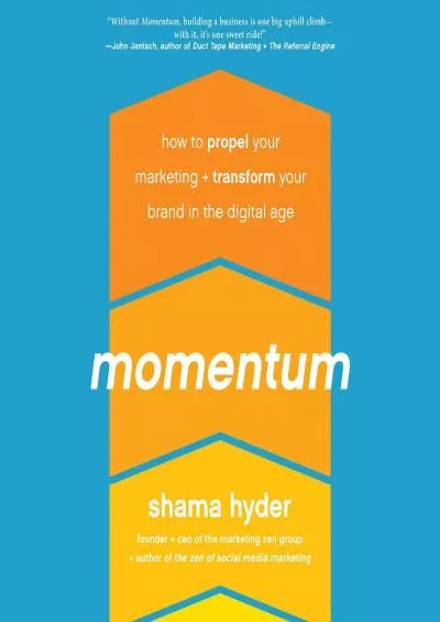 Momentum How to Propel Your Marketing and Transform Your Brand in the Digital Age