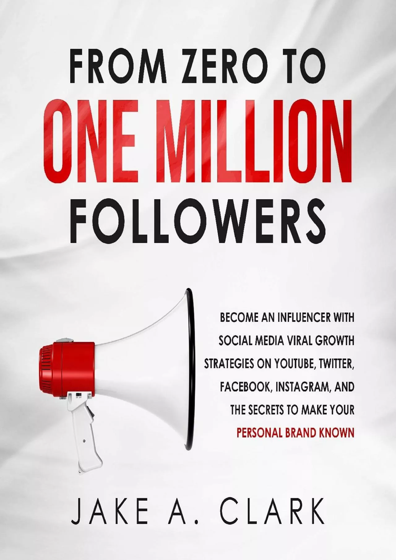 Zero to One Million Followers Become an Influencer with Social Media Viral Growth Strategies