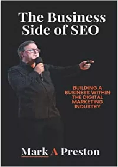 The Business Side of SEO Building a Business Within the Digital Marketing Industry