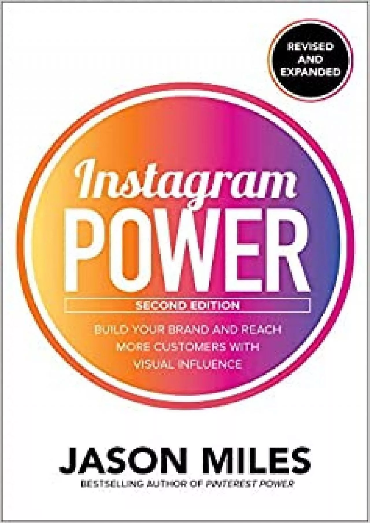 Instagram Power, Second Edition Build Your Brand and Reach More Customers with Visual
