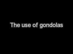 The use of gondolas
