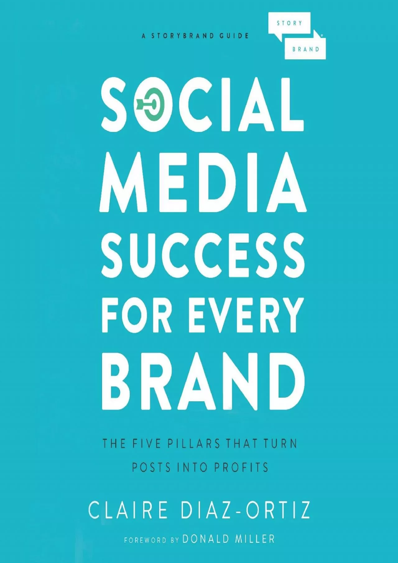 PDF-Social Media Success for Every Brand The Five StoryBrand Pillars That Turn Posts into