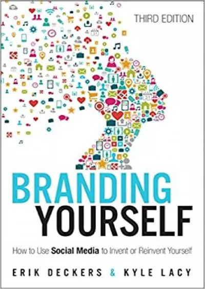 Branding Yourself How to Use Social Media to Invent or Reinvent Yourself Que Biz-Tech