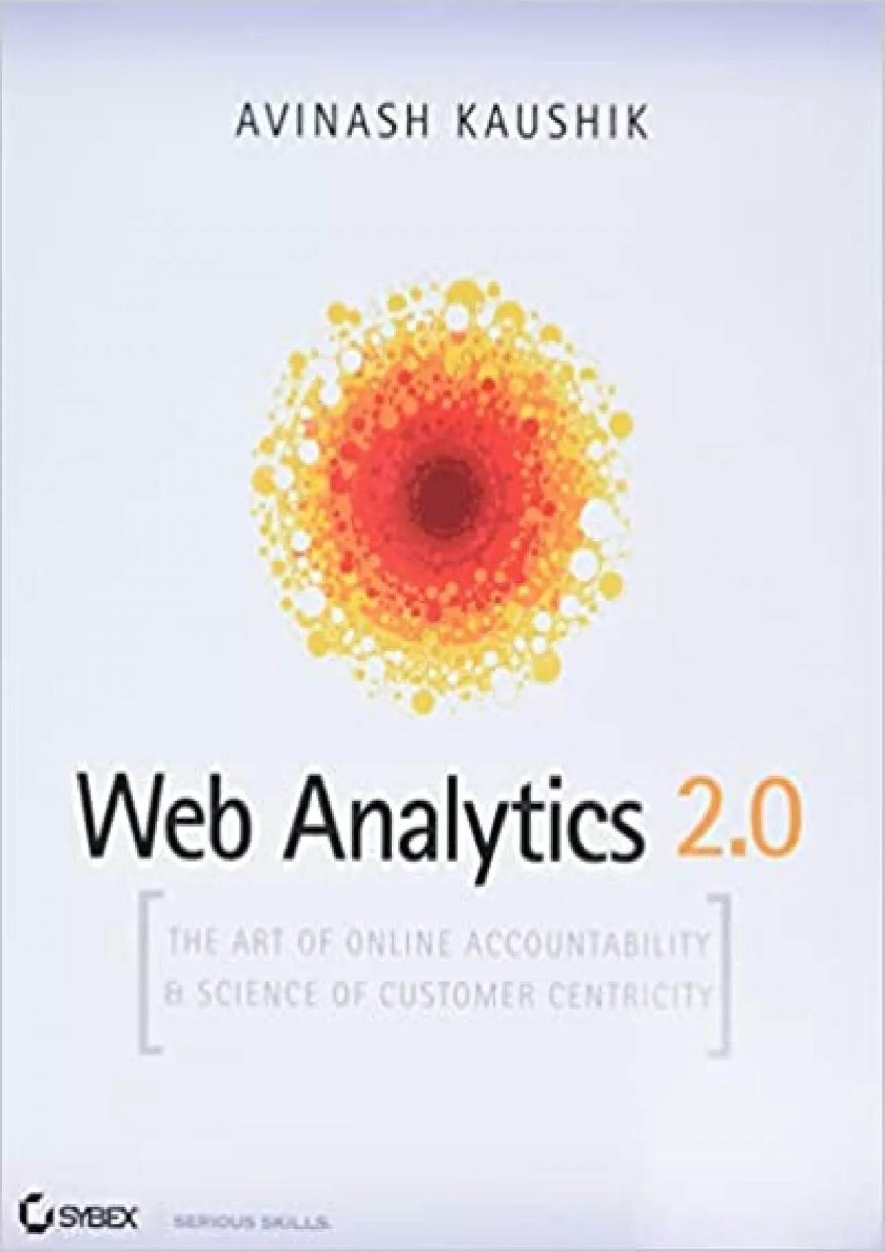 PDF-Web Analytics 2.0 The Art of Online Accountability and Science of Customer Centricity