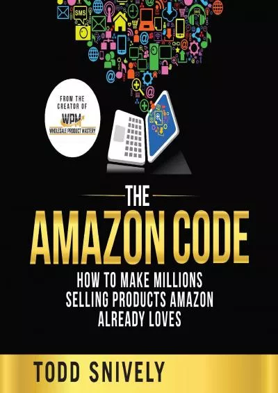The Amazon Code How to Sell on Amazon and Make Millions Selling Name Brand Products Amazon Already Loves