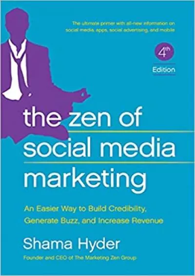 The Zen of Social Media Marketing An Easier Way to Build Credibility, Generate Buzz, and Increase Revenue