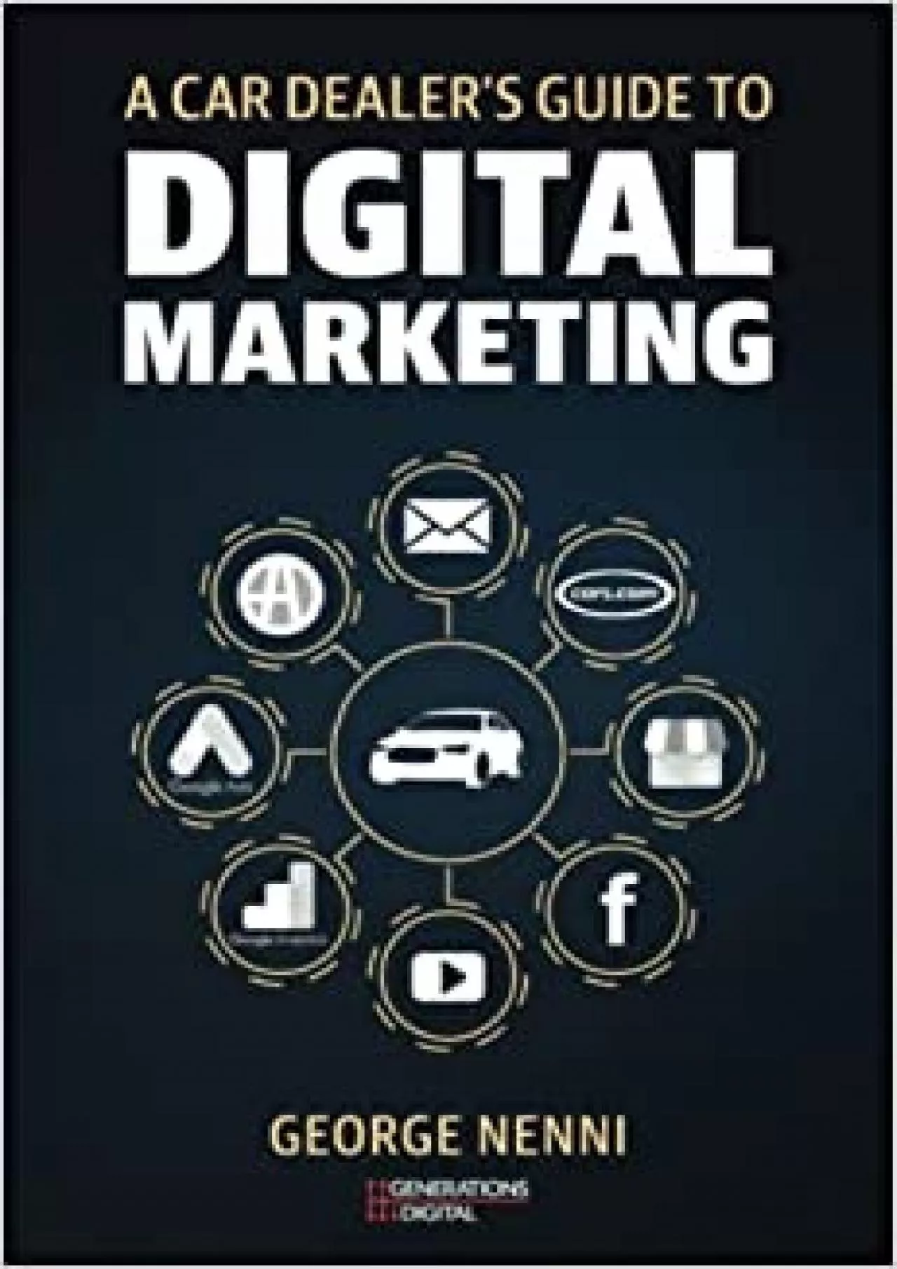 PDF-A Car Dealer’s Guide to Digital Marketing You can only improve what you understand