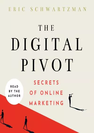 The Digital Pivot Secrets of Online Marketing