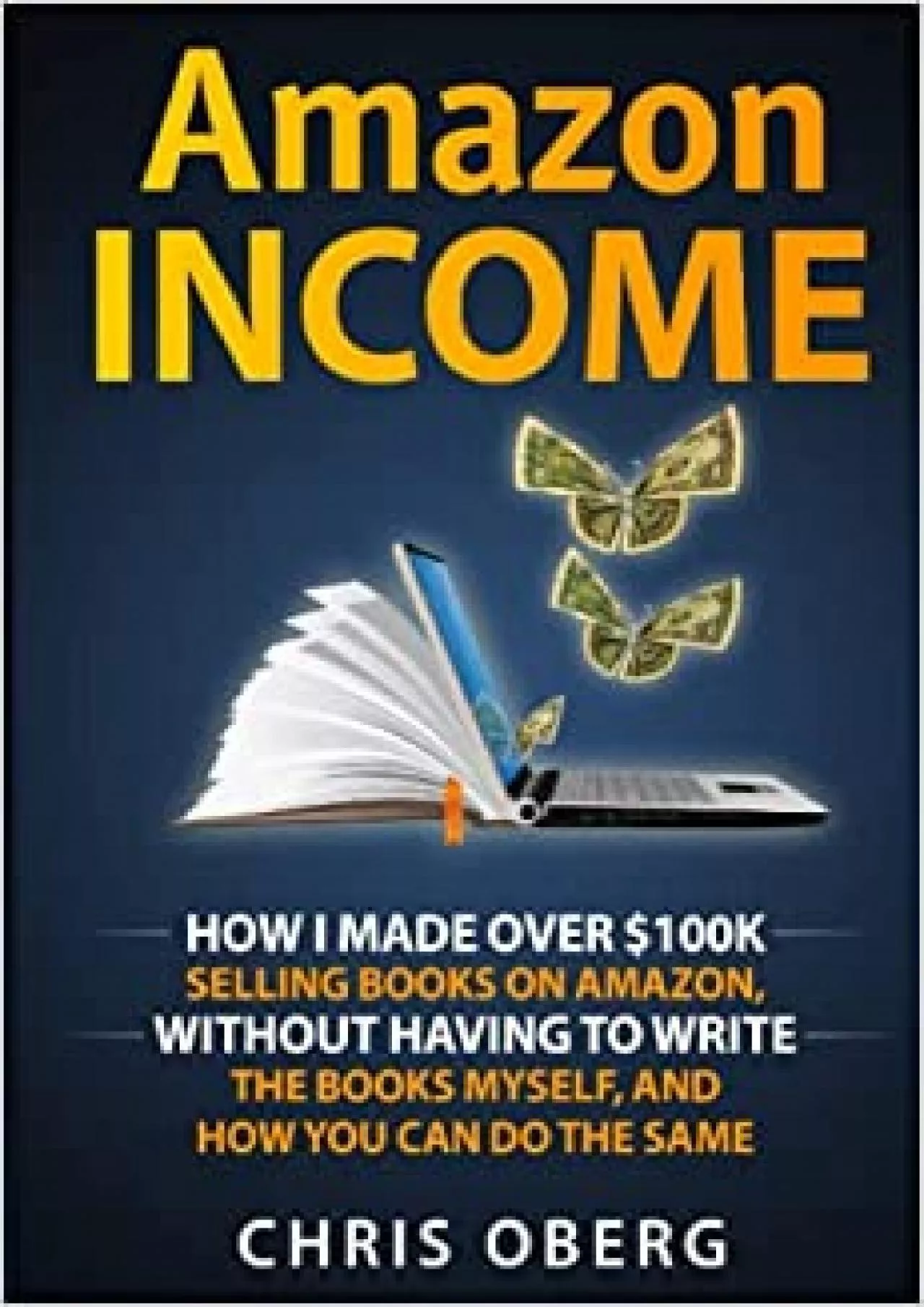 Amazon Income How I Made Over 100K Selling Books On Amazon, Without Having To Write The
