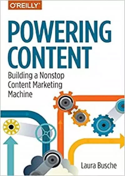 Powering Content Building a Nonstop Content Marketing Machine