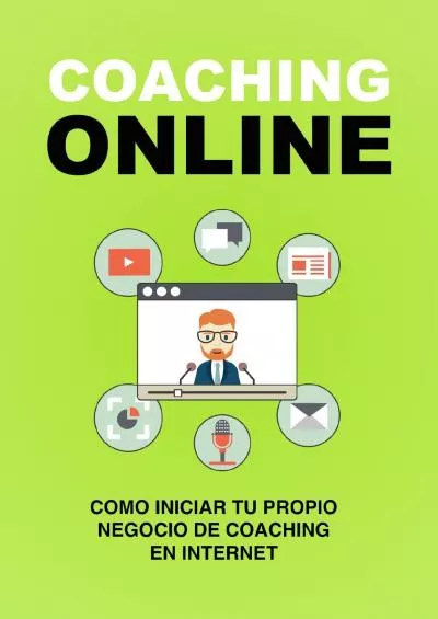 Coaching online Cómo iniciar tu propio negocio de coaching en Internet Spanish Edition