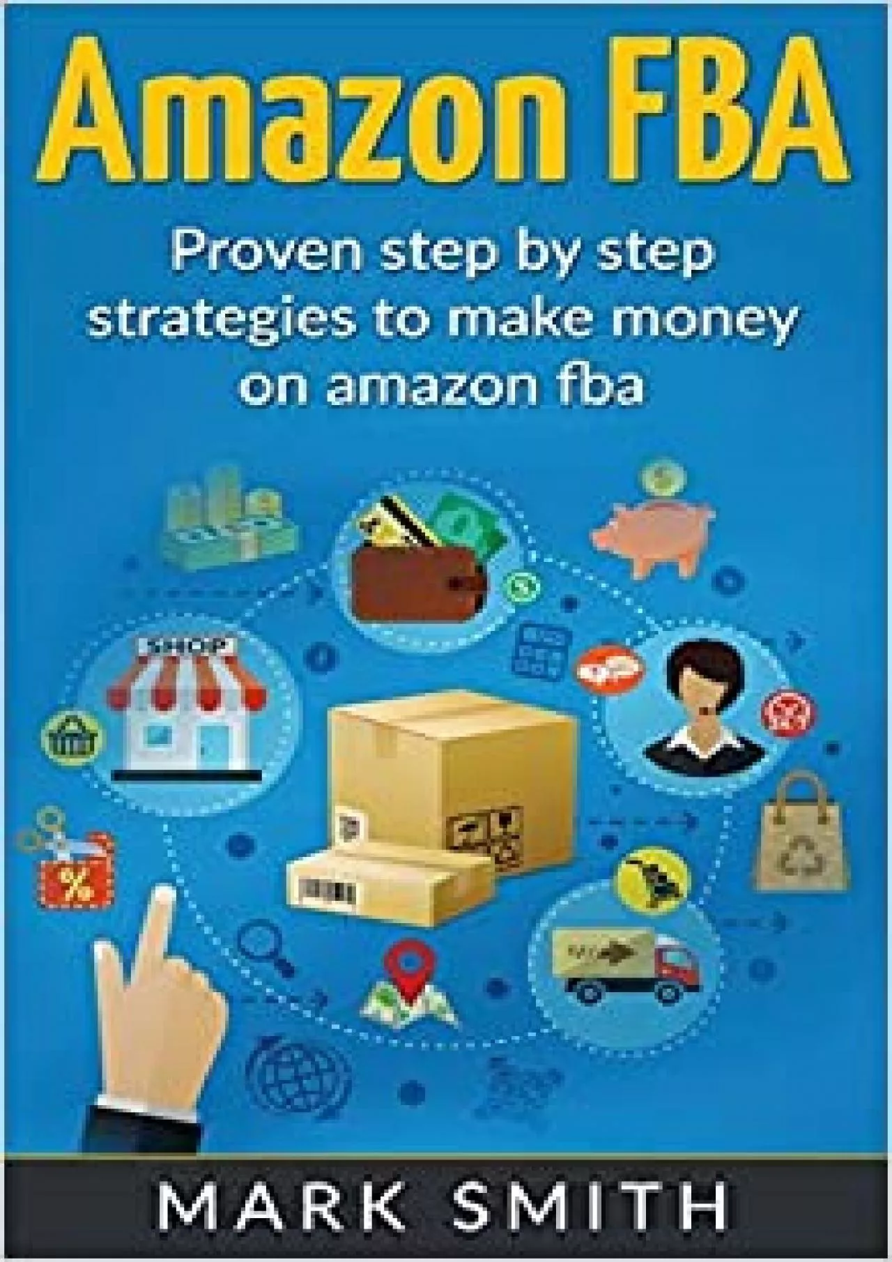 PDF-Amazon FBA Beginners Guide - Proven Step By Step Strategies to Make Money On Amazon Online