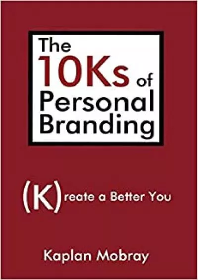 The 10Ks of Personal Branding Create a Better You