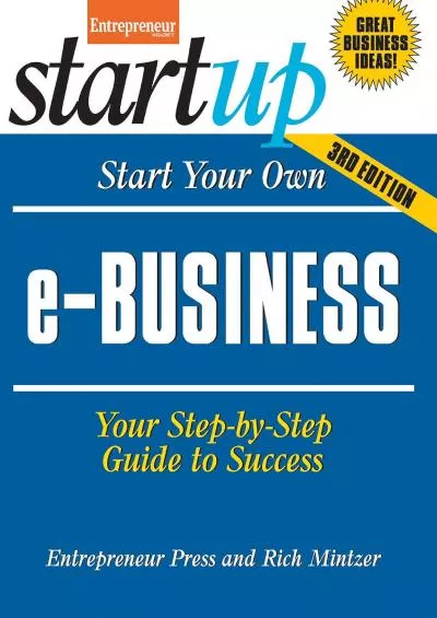 Start Your Own e-Business Your Step-By-Step Guide to Success StartUp Series