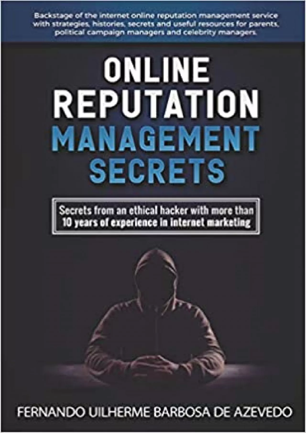 PDF-Online Reputation Management Secrets from a Pro Ethical Hacker Fernando Azevedo