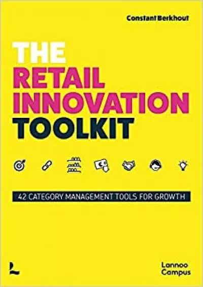 The Retail Innovation Toolkit 42 Category Management Tools for Growth