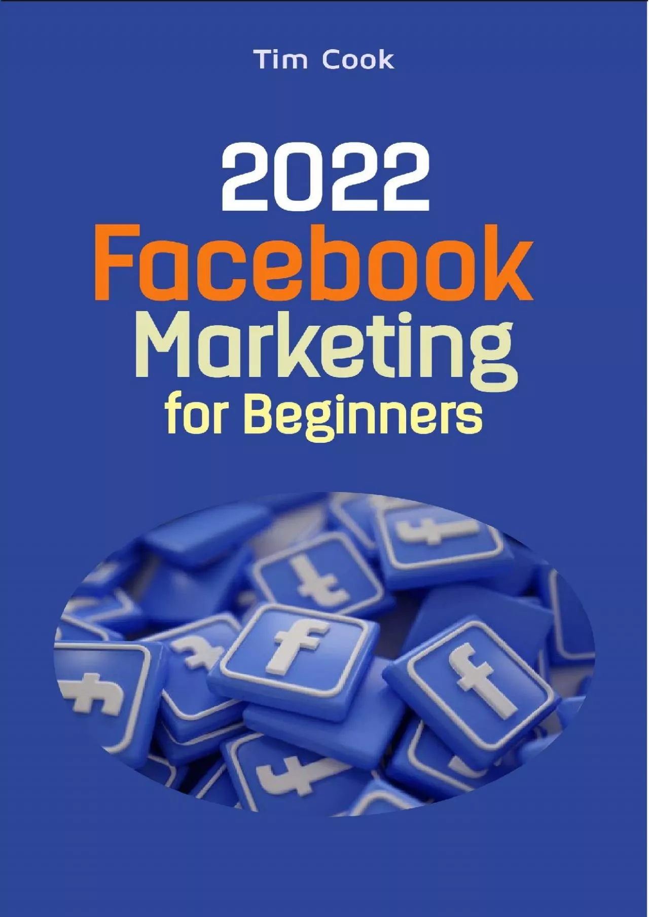 PDF-2022 Facebook Marketing for Beginners The Complete Guide to Facebook Advertising