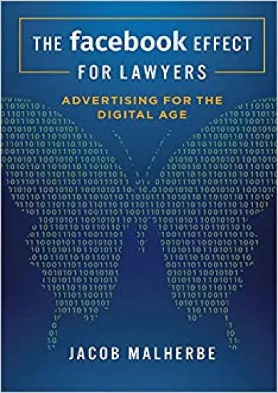 The Facebook Effect For Lawyers Advertising For The Digital Age