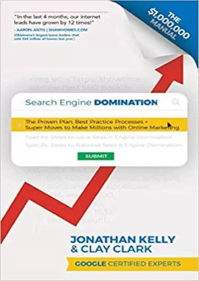 Search Engine Domination The Proven Plan, Best Practice Processes + Super Moves to Make Millions with Online Marketing