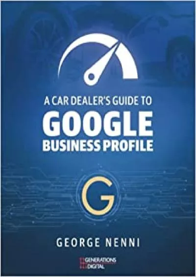 A Car Dealer’s Guide to Google Business Profile Today Local Search Engine Optimization Local SEO is All About Your Google Business Profile