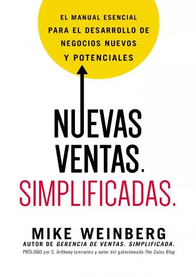 Nuevas ventas. Simplificadas. El manual esencial para el desarrollo de posibles y nuevos negocios Spanish Edition