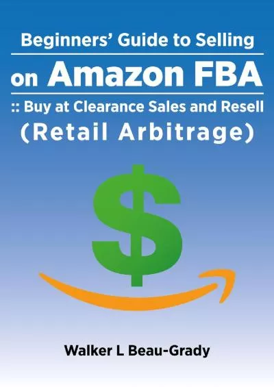 Beginners’ Guide to Selling on Amazon  Buy at Clearance Sales and Resell Retail Arbitrage