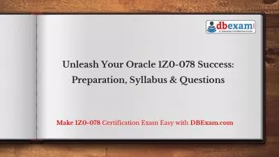 Unleash Your Oracle 1Z0-078 Success: Preparation, Syllabus & Questions