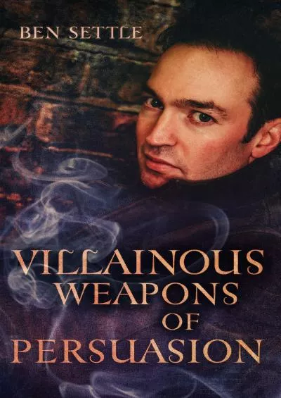 Villainous Weapons of Persuasion (Success Villains Book 3)