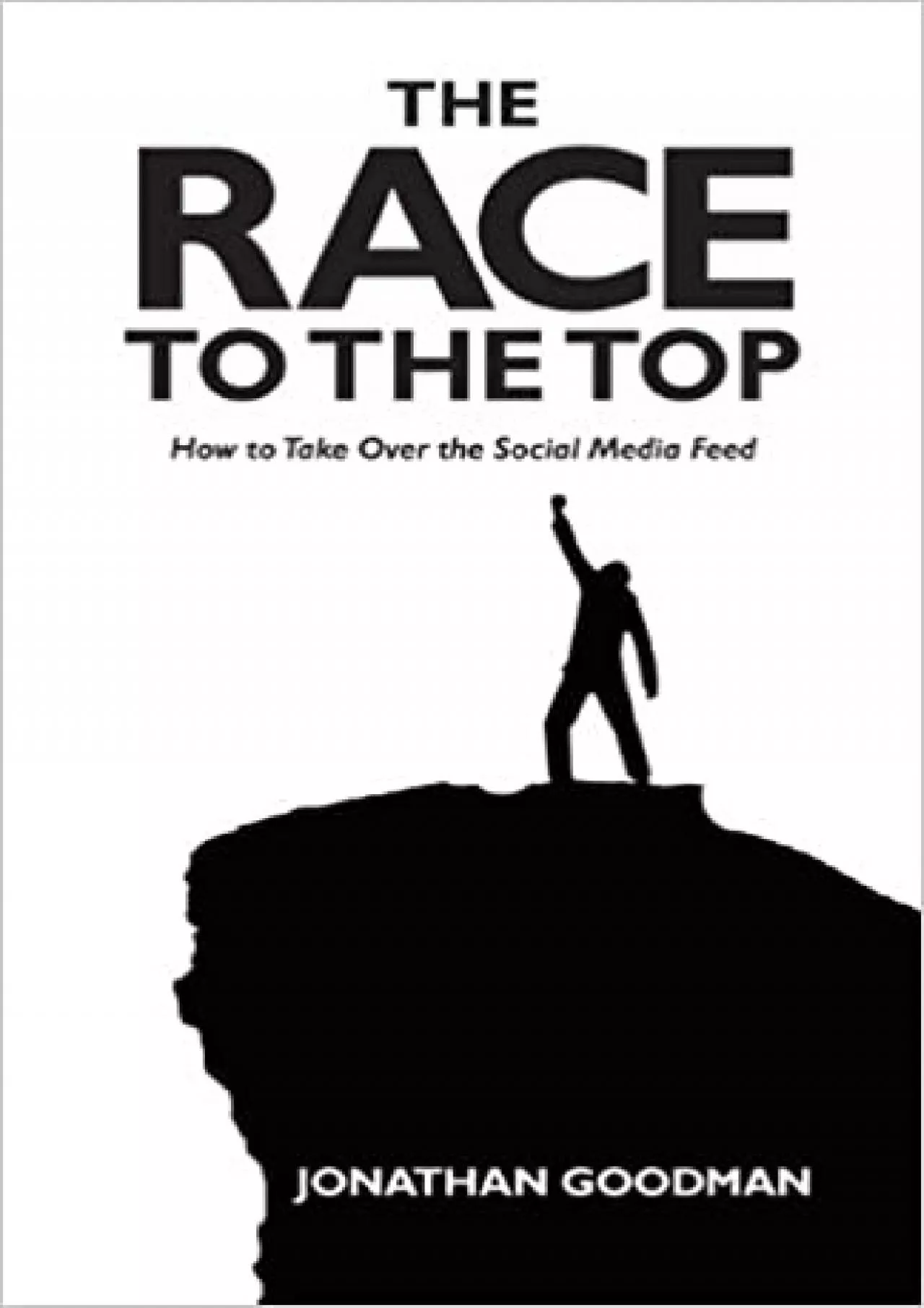 PDF-The Race to the Top: How to Take Over the Social Media Feed