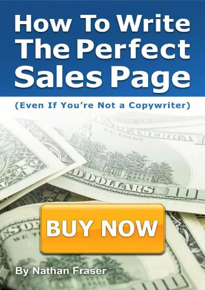 How to Write the Perfect Sales Page (Even If You’re Not a Copywriter): The 12-Step Sales