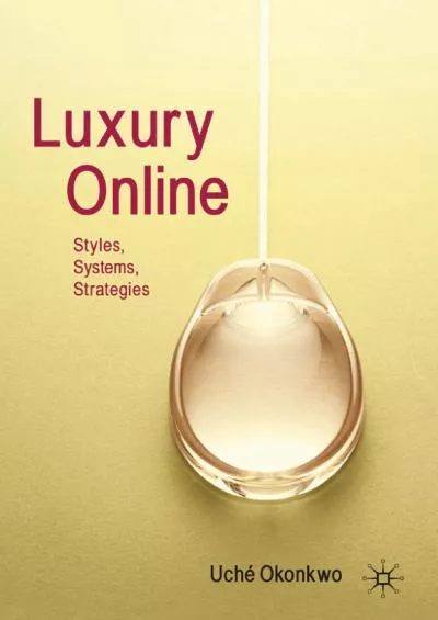 Luxury Online: Styles, Systems, Strategies