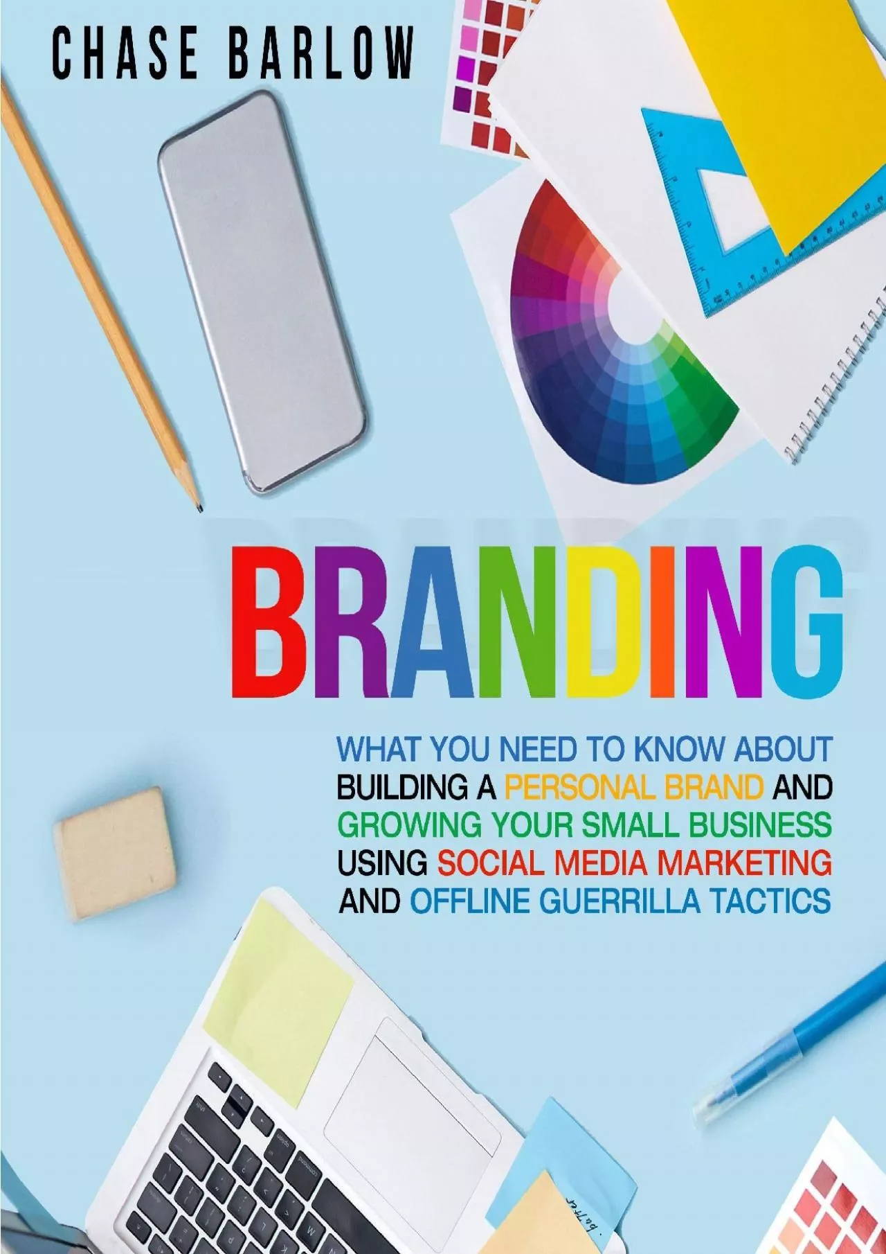 Branding: What You Need to Know About Building a Personal Brand and Growing Your Small