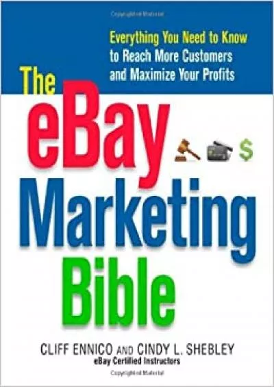 The eBay Marketing Bible: Everything You Need to Know to Reach More Customers and Maximize Your Profits