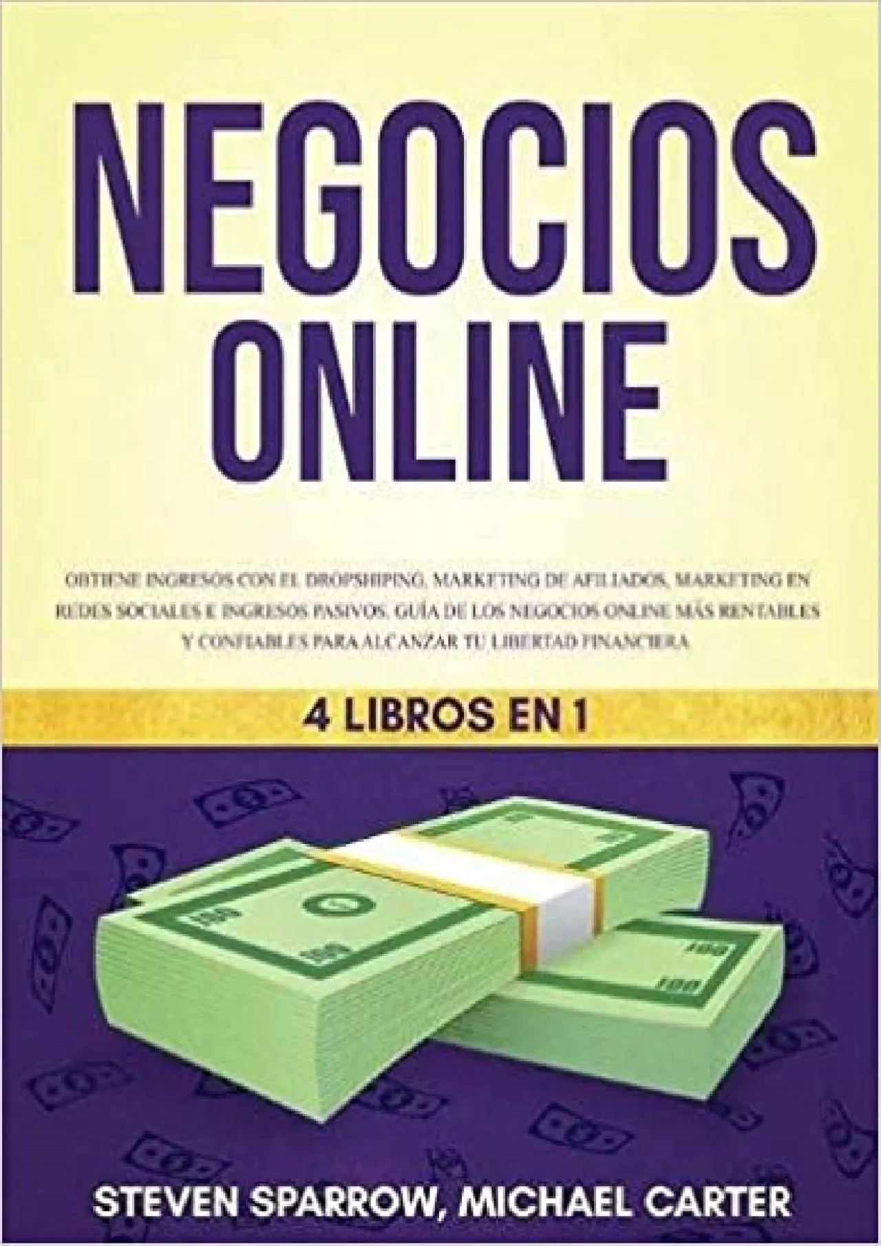 Negocios Online 4 Libros en 1: Obtiene ingresos con el Dropshiping, Marketing de Afiliados,