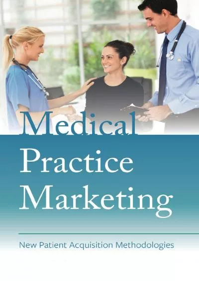 Medical Practice Marketing: New Patient Acquisition Methodologies