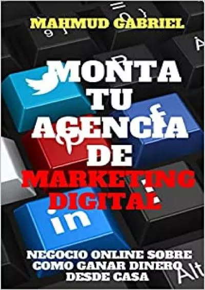 Monta tu Agencia de Marketing Digital, Negocio Online Sobre Como Ganar Dinero Desde Casa