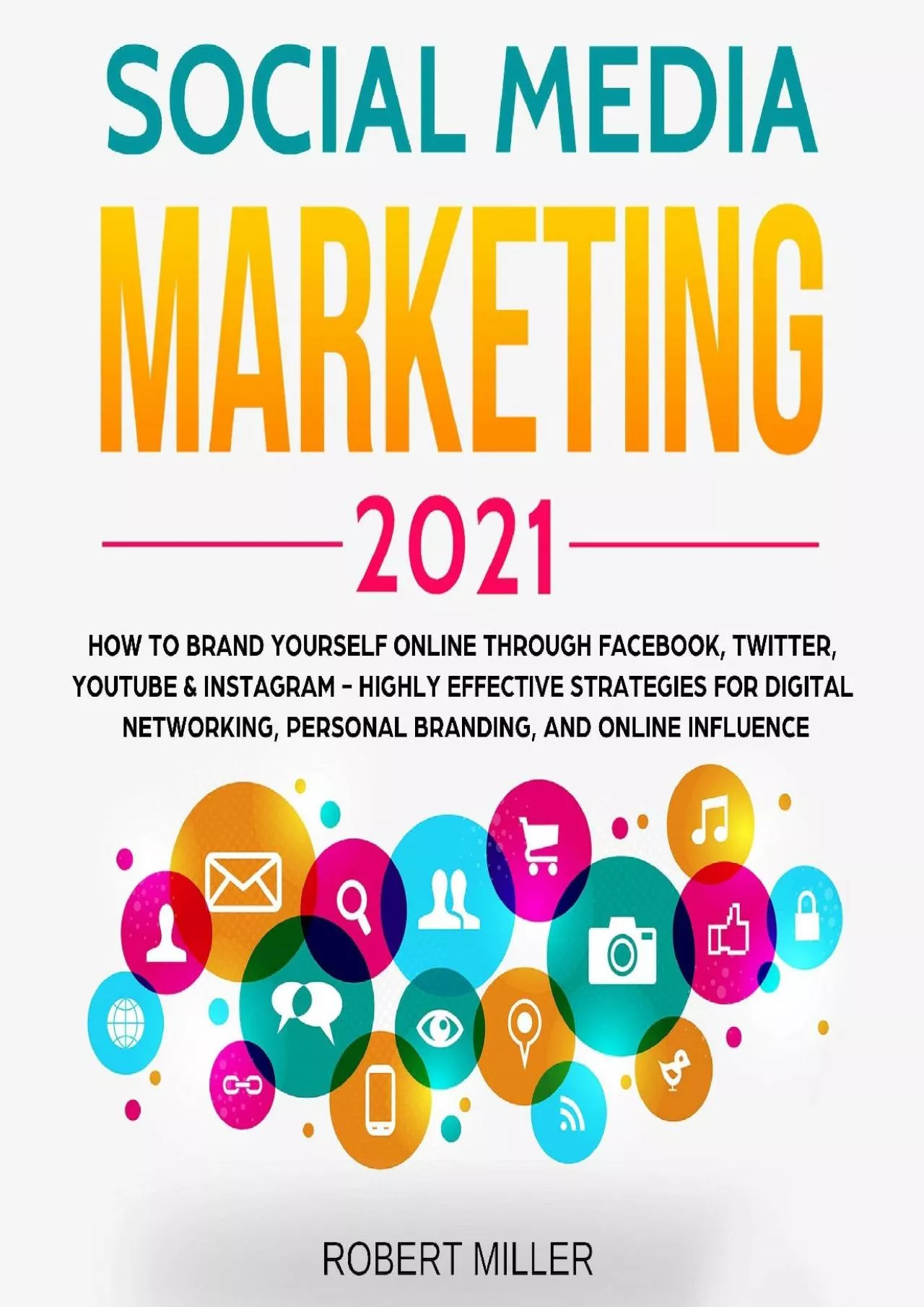 PDF-Social Media Marketing 2021: How to Brand Yourself Online Through Facebook, Twitter, YouTube