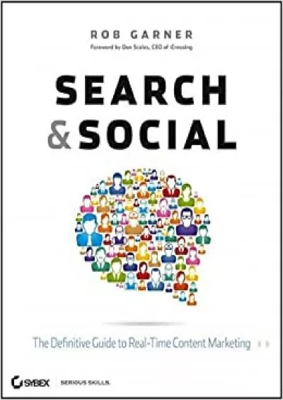 Search and Social: The Definitive Guide to Real-Time Content Marketing