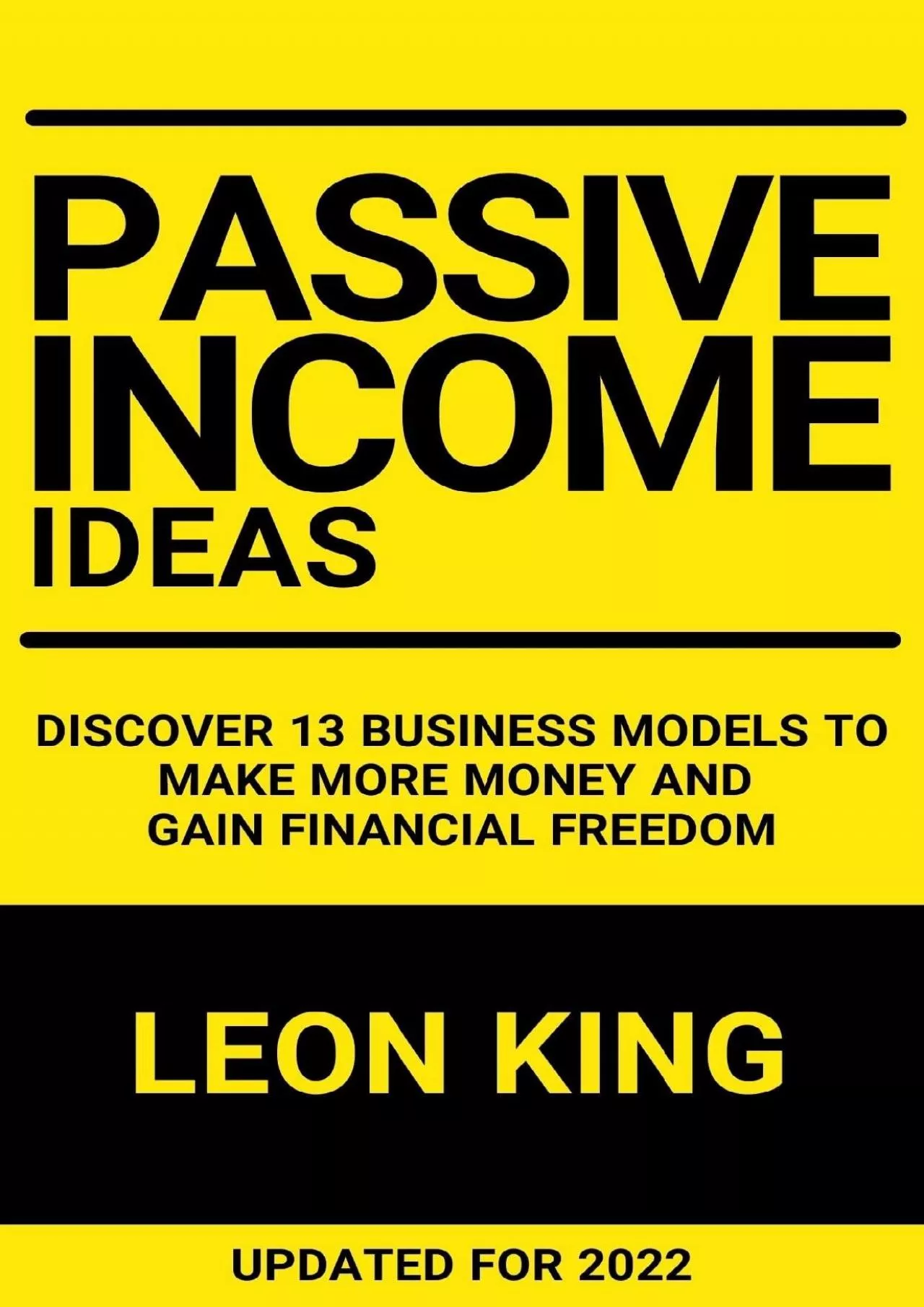 Passive Income Ideas: Discover 13 Business Models to Make More Money and Gain Financial