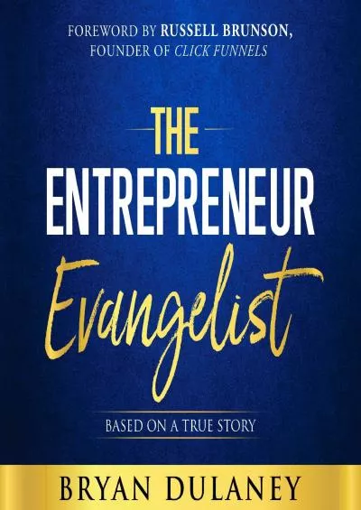 The Entrepreneur Evangelist: Based on a True Story