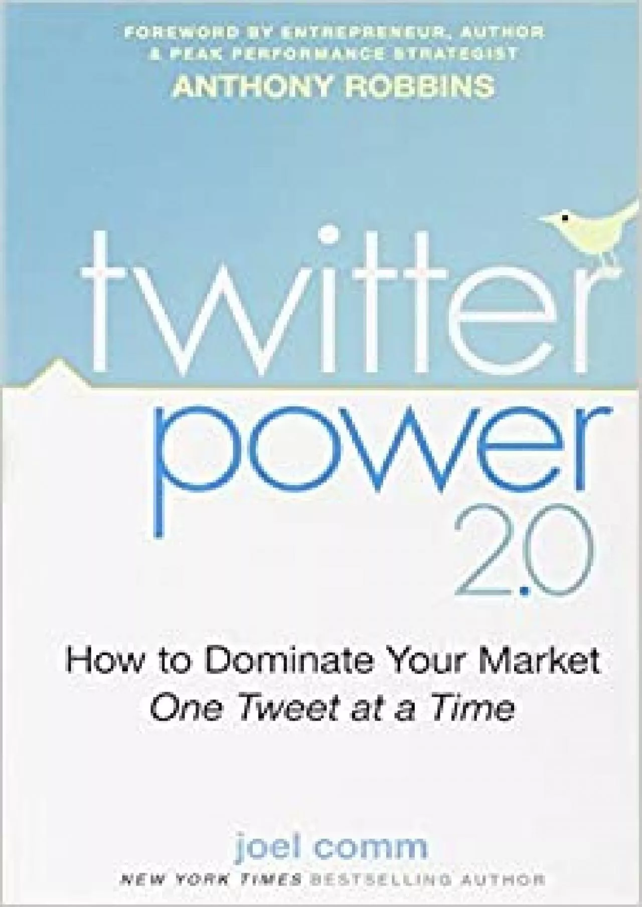 Twitter Power 2.0: How to Dominate Your Market One Tweet at a Time