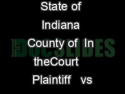 State of Indiana County of  In theCourt    Plaintiff   vs