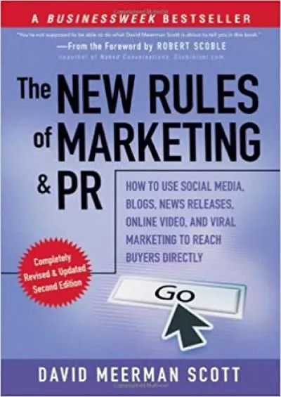 The New Rules of Marketing and PR: How to Use Social Media, Blogs, News Releases, Online Video, and Viral Marketing to Reach Buyers Directly