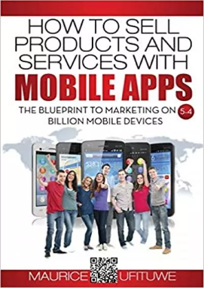 How to Sell Products and Services with Mobile Apps: The Blueprint to Marketing on 5.4