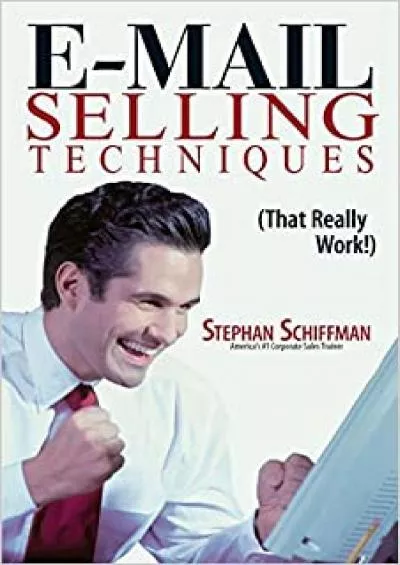 E-Mail Selling Techniques: That Really Work